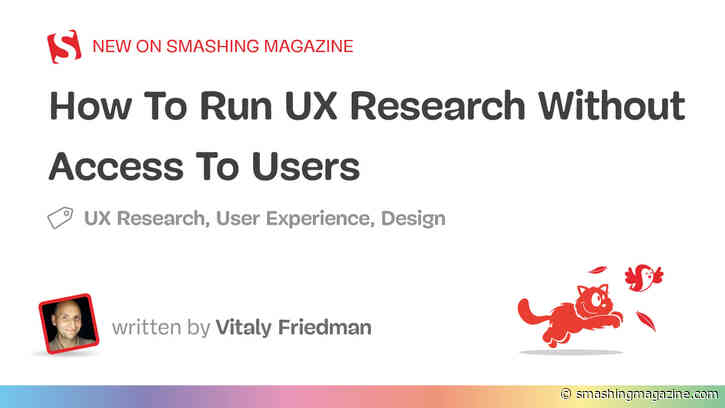 How To Run UX Research Without Access To Users