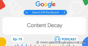 Google Answers: What Is Content Decay? via @sejournal, @MattGSouthern