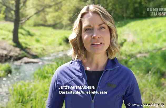 #unsereFlüsse - am 12. Mai 2024 startet die große ARD-Mitmachaktion | Jessy Wellmer ruft dazu auf: "Checkt unsere Bäche!"