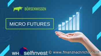 Micro Futures weiter auf Wachstumskurs!