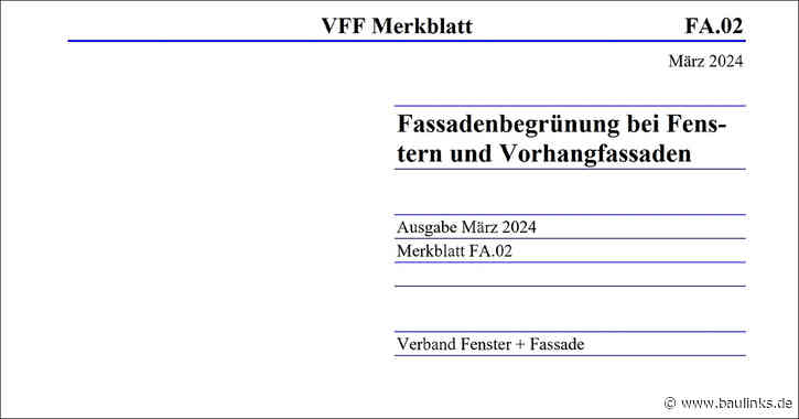 VFF-Merkblätter: Fassadenbegrünung, Nachhaltigkeit, rechtliche Hinweise zu Baukörperanschlüssen