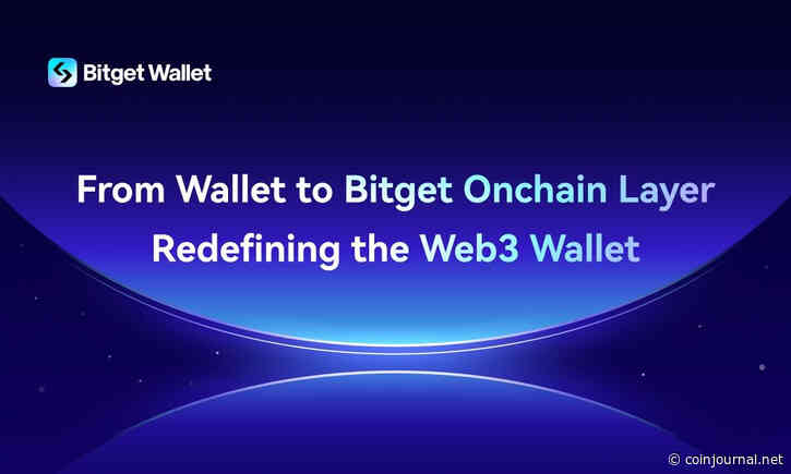 Bitget Wallet Unveils Bitget Onchain Layer, Rolls Out $10M BWB Ecosystem Fund