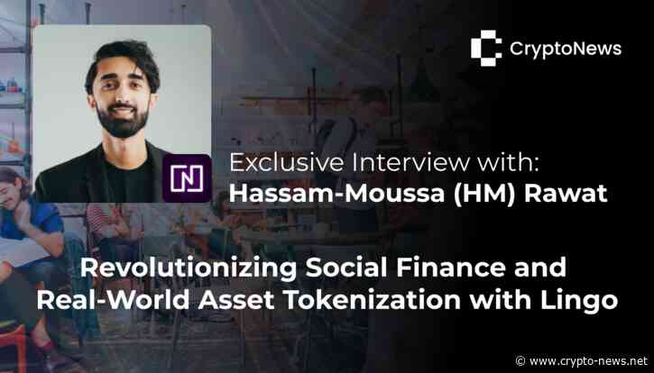 Interview with Hassam-Moussa Rawat: Revolutionizing Social Finance and Real-World Asset Tokenization with Lingo