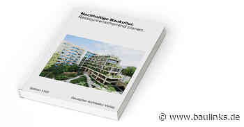 Neuerscheinung: Nachhaltige Baukultur. Ressourcenschonend planen.