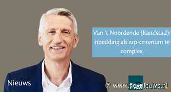 Van ‘t Noordende (Randstad): inbedding als zzp-criterium te complex