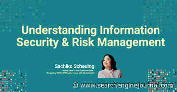 Understanding Information Security & Risk Management via @sejournal, @DrSScheuing