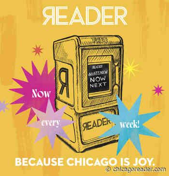 Chicago Reader Volume 53, No. 19