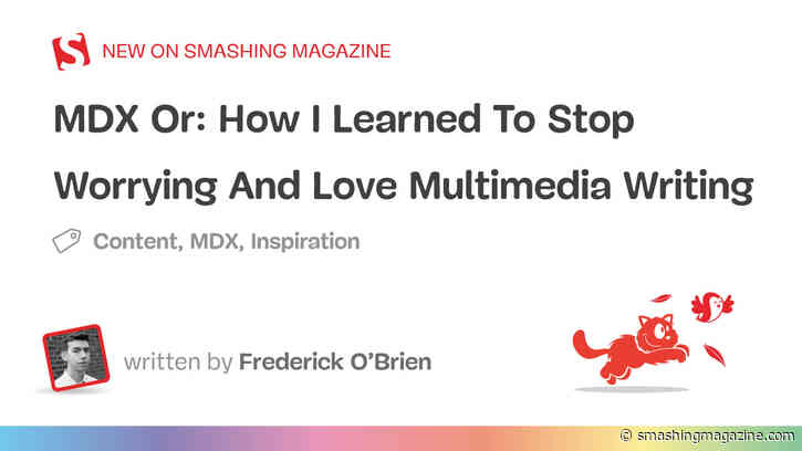 MDX Or: How I Learned To Stop Worrying And Love Multimedia Writing