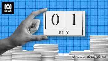 The 2024-25 financial year is here. Here's how July 1 changes could affect your wallet