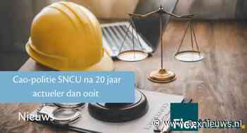 Cao-politie SNCU na 20 jaar actueler dan ooit