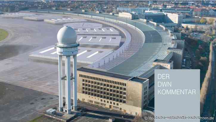 Die DWN-Chefredaktion kommentiert: Neue Vision für Berlin - das Messegelände aufgeben und zum Flughafen Tempelhof umziehen