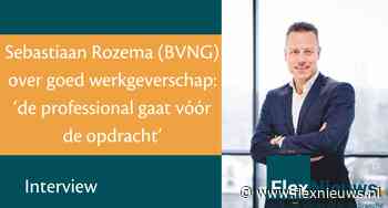 Sebastiaan Rozema (BVNG) over goed werkgeverschap: ‘de professional gaat vóór de opdracht’