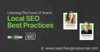 Unlocking The Future Of Search: Local SEO Best Practices via @sejournal, @lorenbaker