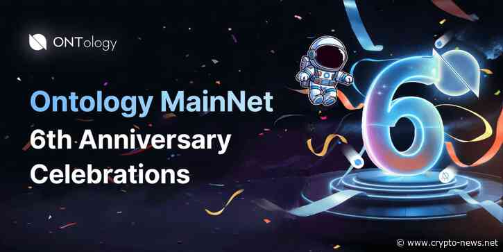 Ontology Blockchain Celebrates its 6th Anniversary of MainNet Launch