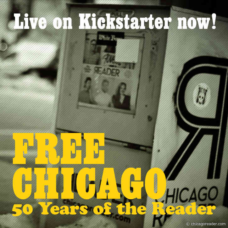 Chicago Reader launches Kickstarter for a coffee table book highlighting 50 years of the Reader