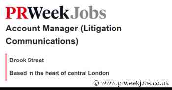 Brook Street: Account Manager (Litigation Communications)