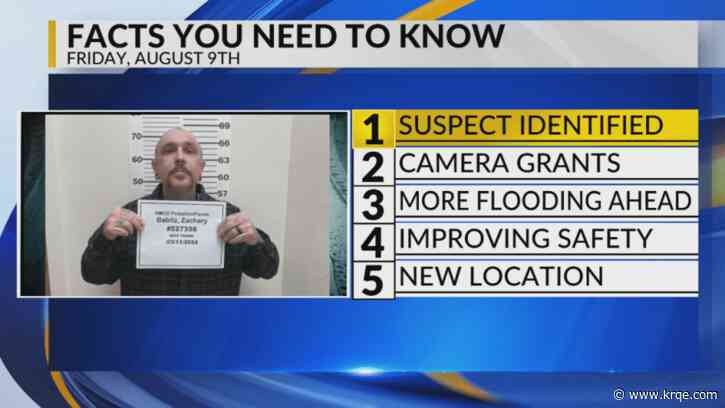 KRQE Newsfeed: Santa Fe police ID suspect, Grant program for downtown ABQ businesses, More rain ahead, Navajo Lake safety, Ex Novo brewery new location