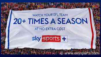 EFL returns tonight! How to watch your team on Sky Sports+