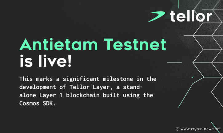 Tellor Antietam Testnet Now Live: A Milestone in Decentralized Oracles