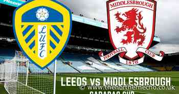 LIVE: Leeds United vs Middlesbrough (Carabao Cup first round)