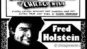 Fred Holstein is the forgotten anchor of Chicago’s folk scene