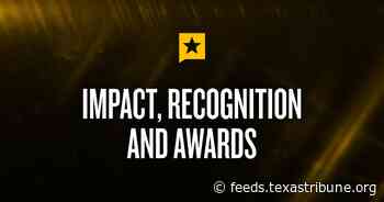 Texas Tribune, ProPublica and FRONTLINE share Online Journalism Award and national Edward R. Murrow Award