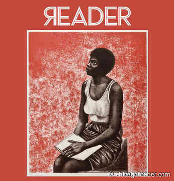 Chicago Reader Volume 53, Number 29