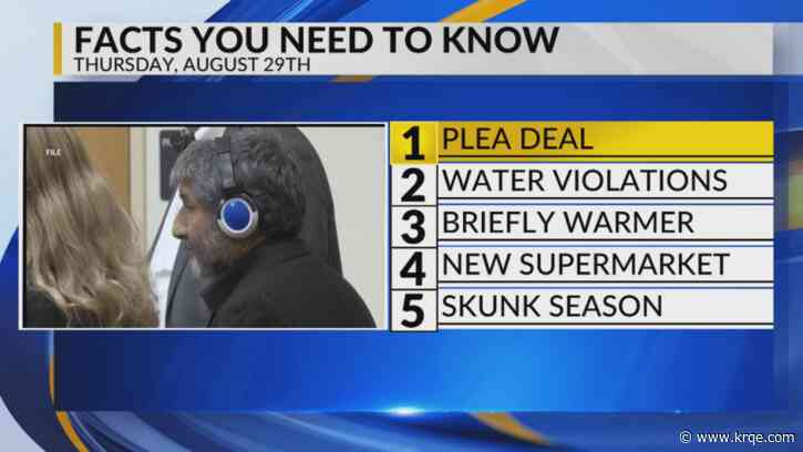 KRQE Newsfeed: Plea deal, CRRUA water violations, New supermarket in International District, Skunk season