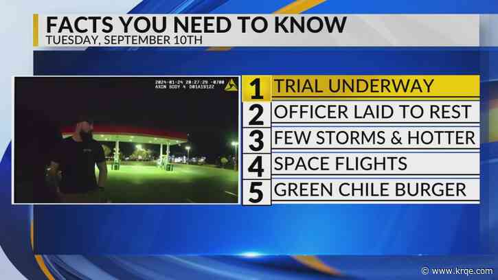KRQE Newsfeed: Trial against former BCSO deputy, Officer laid to rest, Hotter weather, Space flights, Green chile burger contest