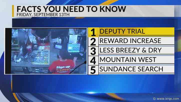 KRQE Newsfeed: Former BSCO deputy trial, Seeking justice, Less breezy and dry, Mountain West, Sundance search