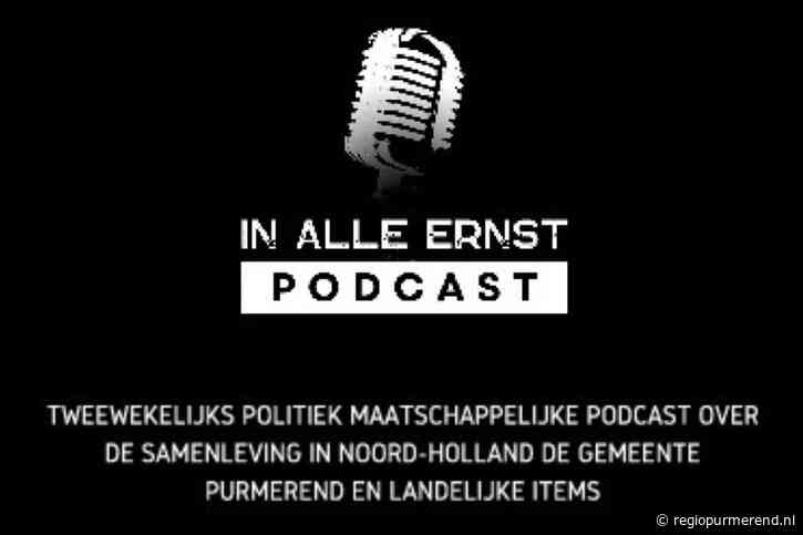 Podcast ‘In Alle Ernst’ over de politiek en samenleving waaronder de gemeente Purmerend staat online