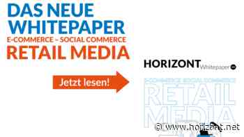 Trendthemen im Onlinehandel: Jetzt da: das HORIZONT-Whitepaper E-Commerce und Retail Media 2024