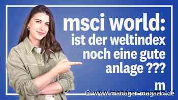 MSCI World: Ist der Weltindex noch eine gute Geldanlage-Möglichkeit?
