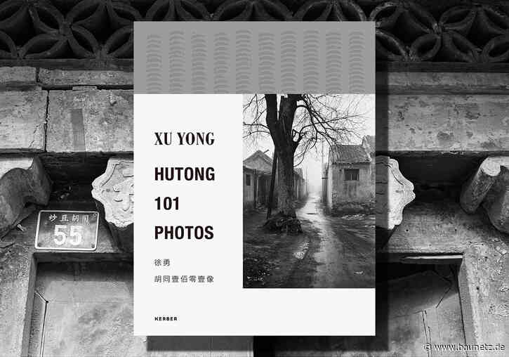 Buchtipp: Pekings historische Wohntypologie
 - Hutong 101 Photos