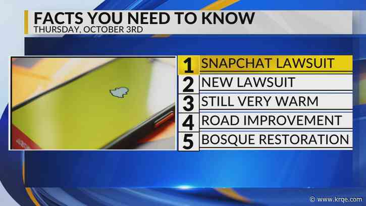 KRQE Newsfeed: Snapchat lawsuit, ACLU lawsuit, Warm temperatures, Road improvement, Bosque restoration