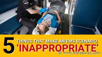 5 things that make an EMS scenario ‘inappropriate’