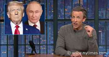 Seth Meyers Is Starting to Wonder About Trump and Putin