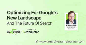 Optimizing For Google’s New Landscape And The Future Of Search [Webinar] via @sejournal, @lorenbaker