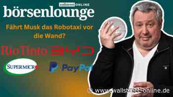 wO Börsenlounge - die Woche: Einstiege, Übernahmen, ein "Robotaxi-Event" und der Einbruch der China-Aktien