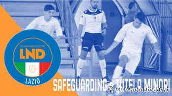 LND Lazio, Safeguarding: le linee attuative della norma e la nomina del responsabile