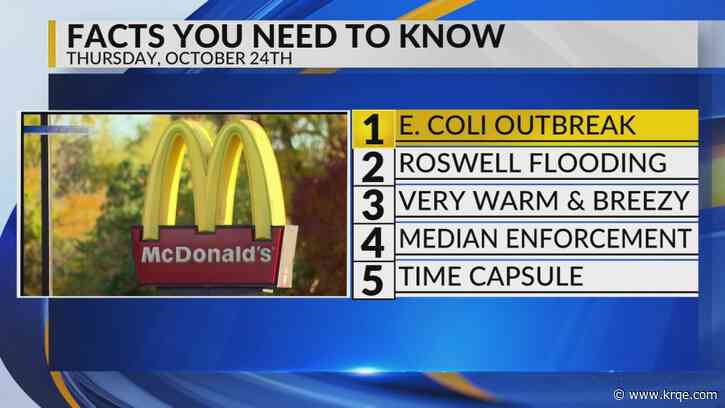KRQE Newsfeed: E. coli outbreak, Roswell flooding, Warm and breezy, Median enforcement, Time capsule