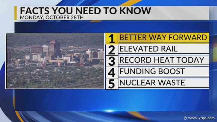 KRQE Newsfeed: Better way forward, Elevated rail, Record heat, Funding boost, Nuclear waste