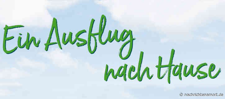 Tag des Tourismus: Ein Ausflug nach Hause