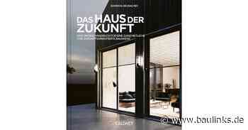 Callwey: Ratgeber zum Fertighausbau „Haus der Zukunft” erschienen