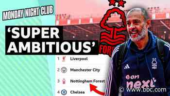 Why 'excellent' Nottingham Forest sit third in the Premier League