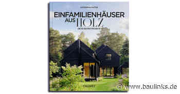 Callwey: Neuerscheinung „Einfamilienhäuser aus Holz – Die 50 besten Projekte”