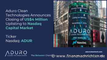 Aduro Clean Technologies Inc.: Aduro Clean Technologies gibt Abschluss des Uplistings in Höhe von 4 Mio. USD an der Nasdaq bekannt