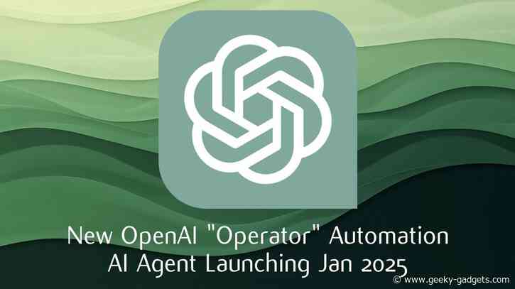OpenAI Launching New Operator AI Agent for Task Automation January 2025