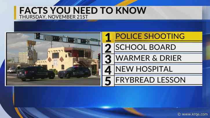 KRQE Newsfeed: Police shooting, School board, Warmer and drier, New hospital, PNM lesson