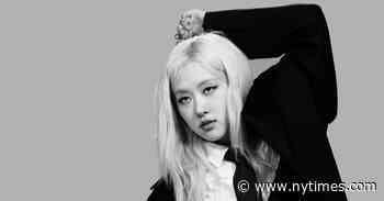 ‘The Interview’: K-Pop Trained Rosé to Be ‘a Perfect Girl.’ Now She’s Trying to Be Herself.